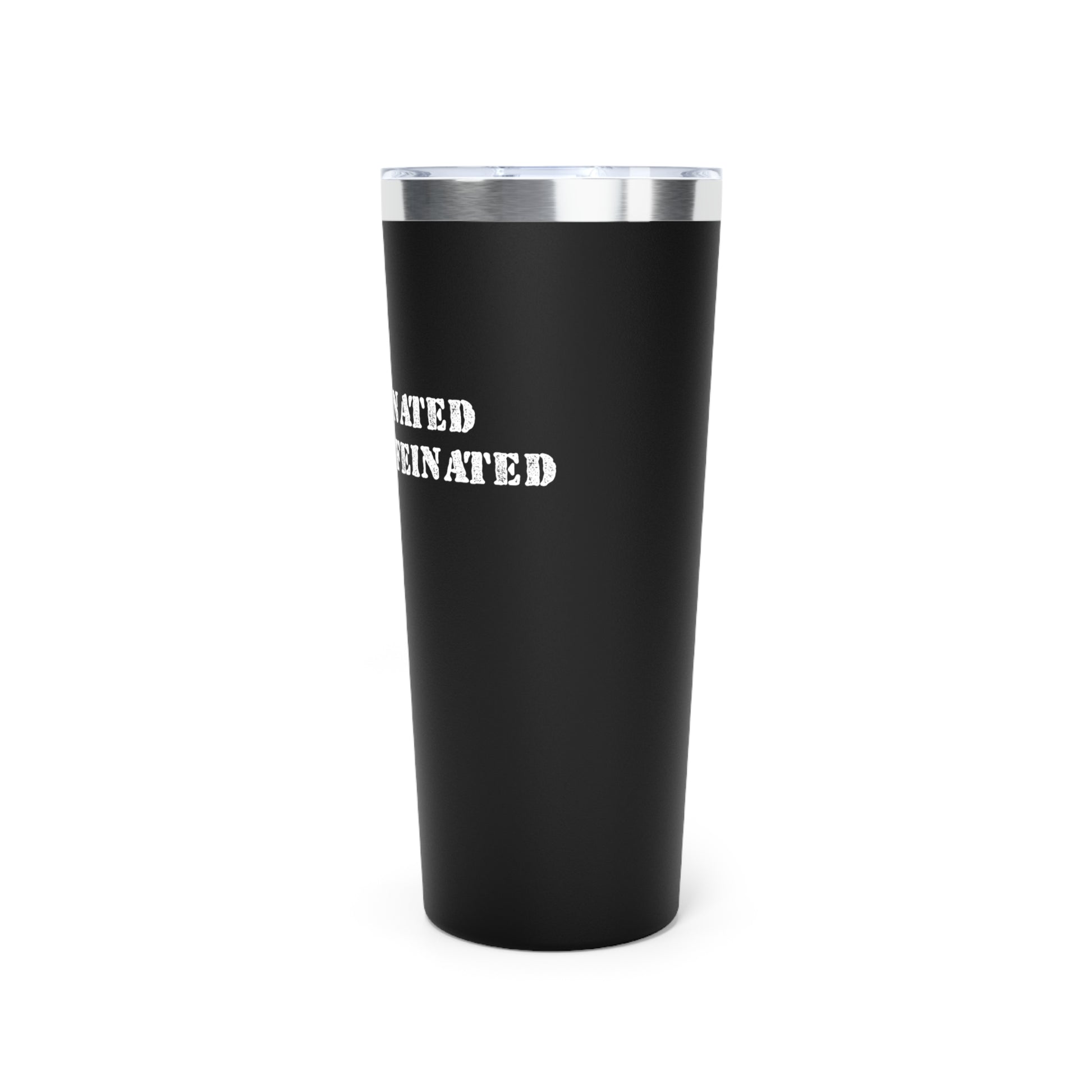 Get Caffeinated Insulated Tumbler
