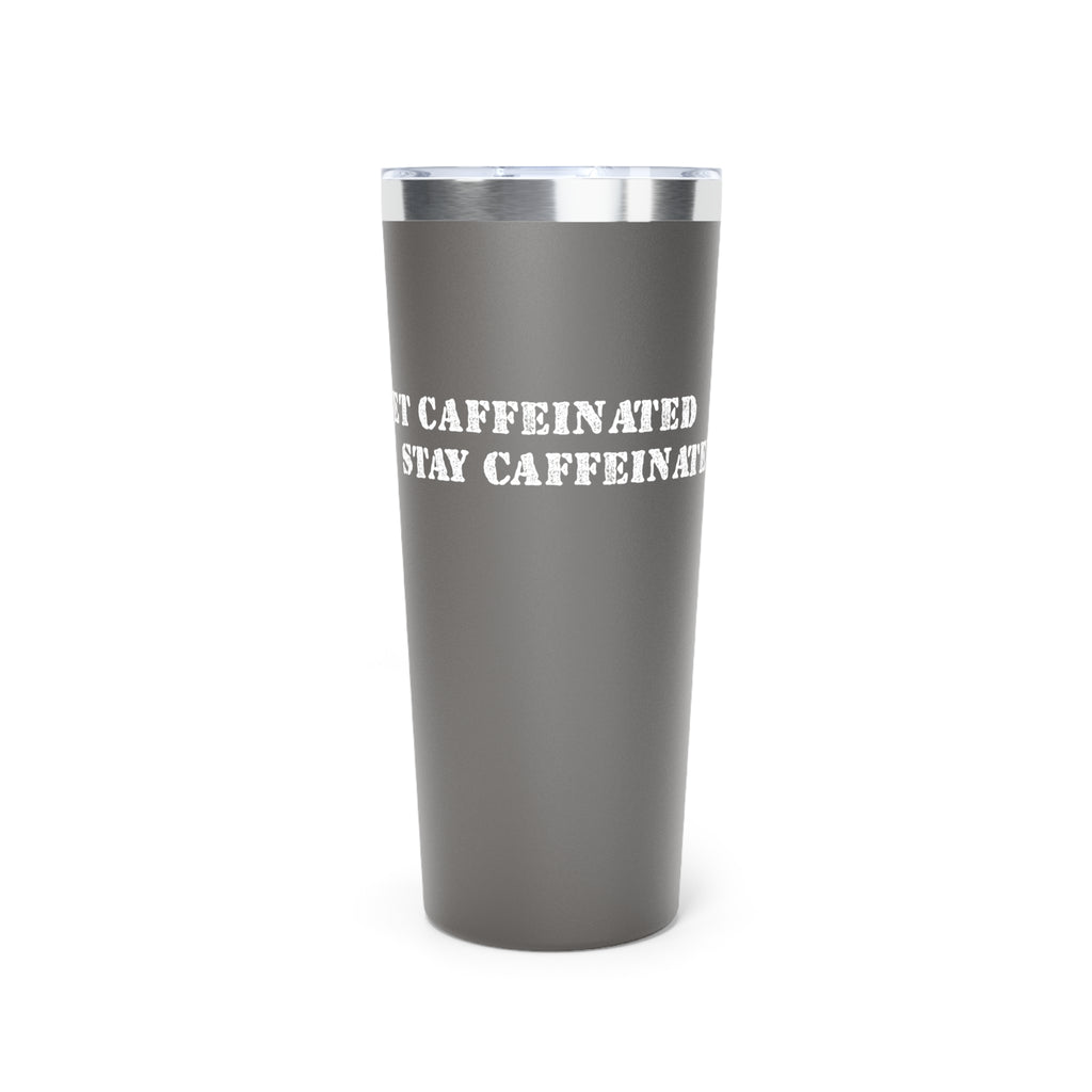 Get Caffeinated Insulated Tumbler