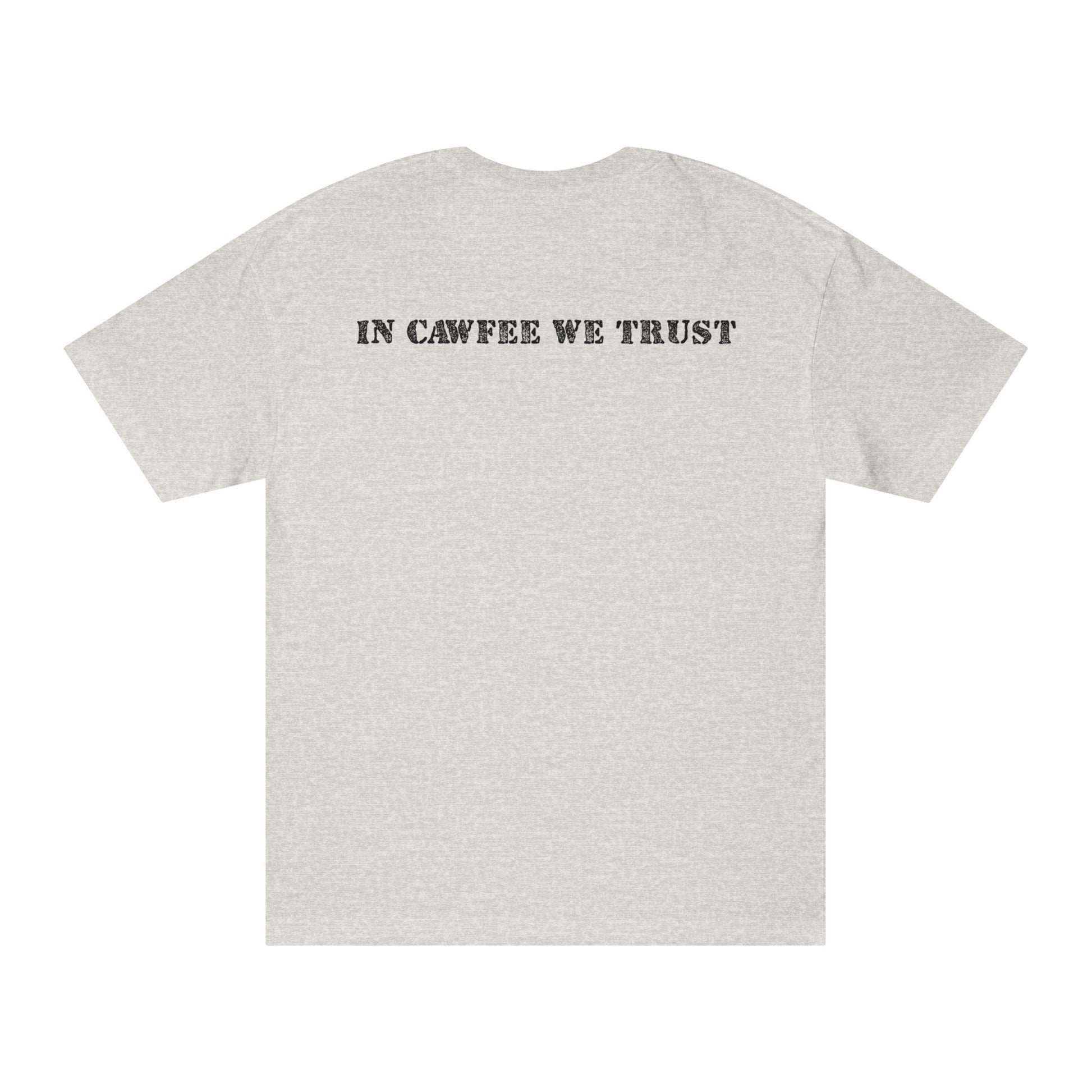 In Cawfee We Trust Tee