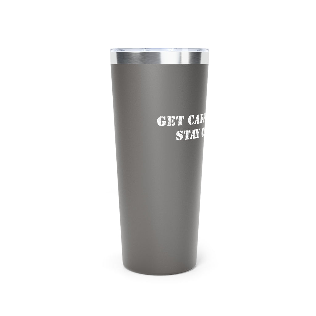 Get Caffeinated Insulated Tumbler